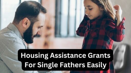 Housing Assistance Grants For Single Fathers