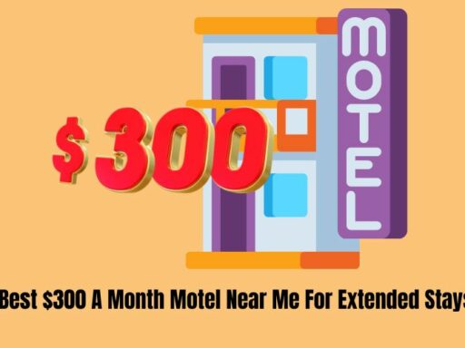 $300 A Month Motel Near Me