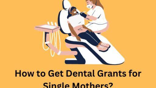 Dental Grants for Single Mothers